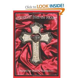  Straight From The Heart (9781434387929) Poems by Wayne 