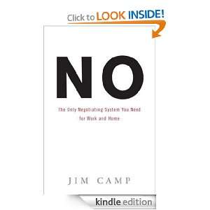 No The Only Negotiating System You Need for Work and Home Jim Camp 