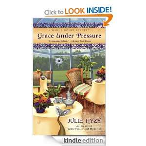 Grace Under Pressure (Manor of Murder Mystery) Julie Hyzy  