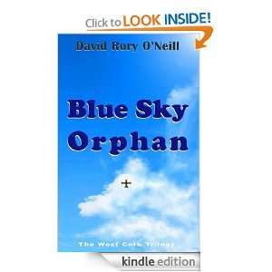 Blue Sky Orphan (The West Cork Trilogy) David Rory ONeill  