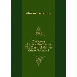  The Works of Alexandre Dumas. The Count of Monte Cristo 