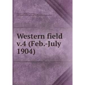 Western field. v.4 (Feb. July 1904) Calif.),California Game and Fish 