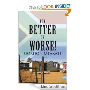 For Better or Worse Gordon Mtakati   Kindle Store