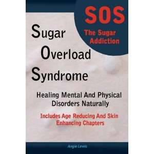  Sugar Overload Syndrome   Healing Mental and Physical 
