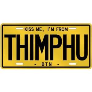  NEW  KISS ME , I AM FROM THIMPHU  BHUTAN LICENSE PLATE 