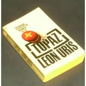  Topaz A Novel Leon Uris Books