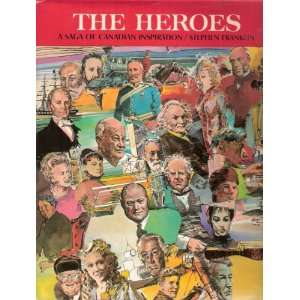  The heroes; A saga of Canadian inspiration (The Canadian 