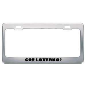 Got Laverna? Girl Name Metal License Plate Frame Holder 