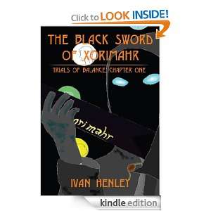 The Black Sword Of Xorimahr Trials Of Balance, Chapter One [Kindle 