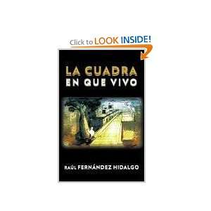  La Cuadra en Que Vivo (Spanish Edition) (9781463305567 