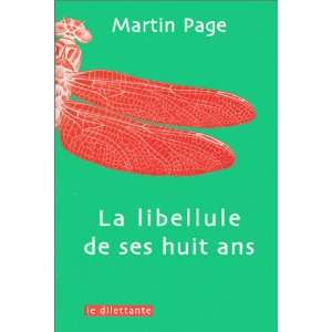  La Libellule de ses huit ans (9782842630683) Martin Page 
