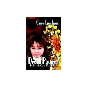  Dream Pictures (9781594262340) Carrie Lynn Lyons Books