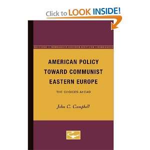  American Policy Toward Communist Eastern Europe The 