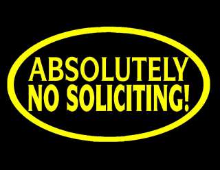 ABSOLUTELY NO SOLICITING VINYL WINDOW DECAL 6X9 YELLOW  