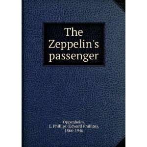  The Zeppelins passenger, E. Phillips Oppenheim Books