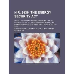  H.R. 2436, the Energy Security Act legislative hearing 