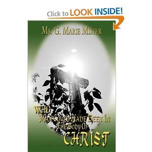 Start reading Who Man Could Have Been In The Body Of Christ on your 