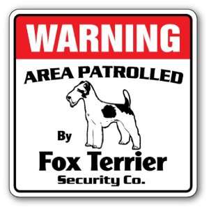  FOX TERRIER Security Sign Area Patrolled by pet signs 