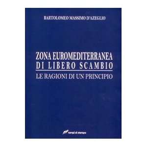  Zona euro mediterranea di libero scambio. Le ragioni di un 