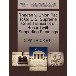 Theden v. Union Pac R Co U.S. Supreme Court Transcript of Record with 
