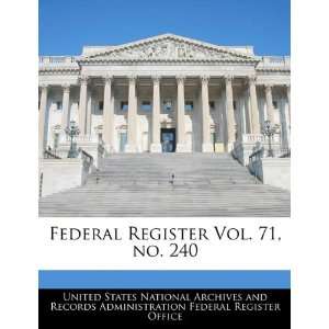  Federal Register Vol. 71, no. 240 (9781240658503) United 