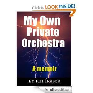 My Own Private Orchestra (Adults Only) Ian Fraser  