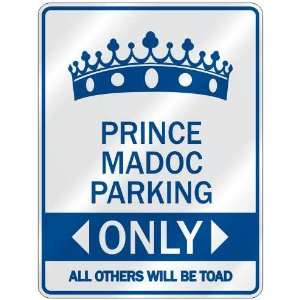   PRINCE MADOC PARKING ONLY  PARKING SIGN NAME