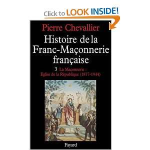 Histoire de la Franc Maçonnerie française, tome 3  La Maçonnerie 