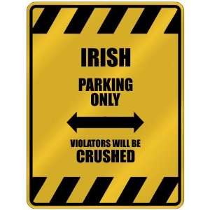   WILL BE CRUSHED  PARKING SIGN COUNTRY IRELAND