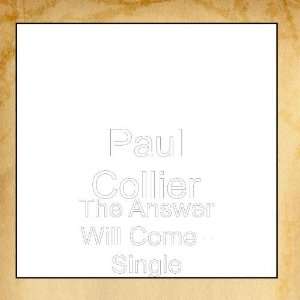  The Answer Will Come   Single Paul Collier Music