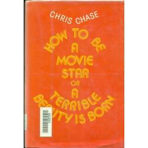   Movie Star or a Terrible Beauty is Born (9780060107260) Chris Chase