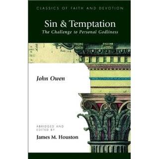 Sin & Temptation The Challenge to Personal Godliness by John Owen 