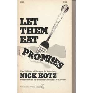   Them Eat Promises, The Politics of Hunger in America Nick Kotz Books