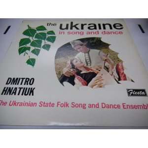    The Ukraine in Song and Dance Dmitro Hnatiuk Dmitro Hnatiuk Music