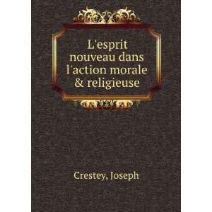   nouveau dans laction morale & religieuse Joseph Crestey Books
