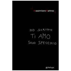  Ho scritto ti amo sullo specchio (9788883424236 