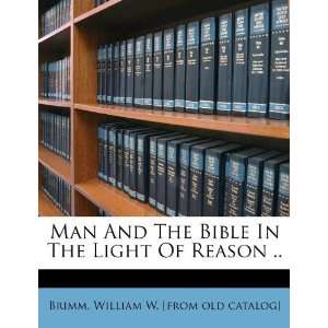   Reason  (9781247580708) William W. [from old catalog] Brimm Books