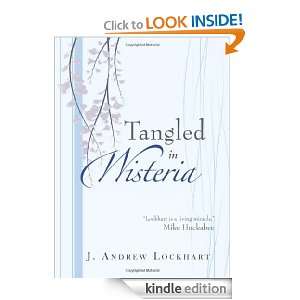 Tangled in Wisteria J. Andrew Lockhart  Kindle Store