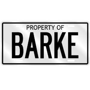 NEW  PROPERTY OF BARKE  LICENSE PLATE SIGN NAME