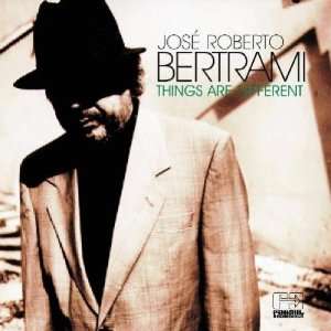  Things Are Different Jose Roberto Bertrami Music