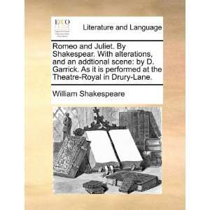  Romeo and Juliet. By Shakespear. With alterations, and an 
