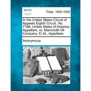  Appellant, vs. Mammoth Oil Company, Et Al., Appellees (9781275309722