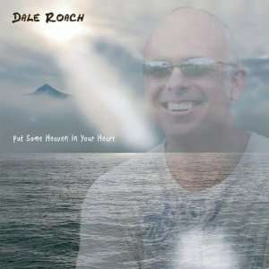 Put Some Heaven in Your Heart Dale Roach Music