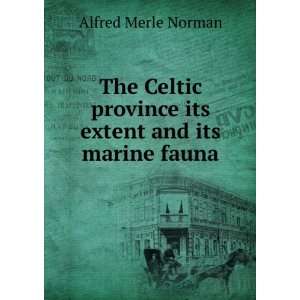   province its extent and its marine fauna Alfred Merle Norman Books