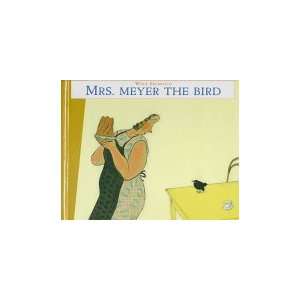  Mrs. Meyer the Bird (9780531330173) Wolf Erlbruch Books