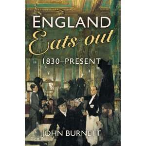  England Eats Out A Social History of Eating Out in 