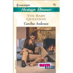  The Baby Question (Maybe Baby) (Harlequin Romance 