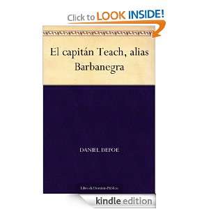 El capitán Teach, alias Barbanegra (Spanish Edition) Daniel Defoe 