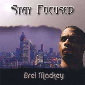  Stay Focused Brel Mackey Music