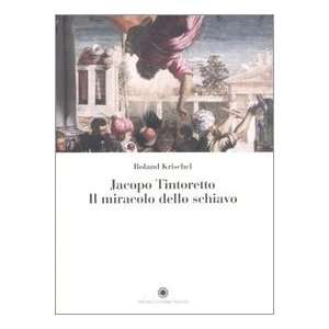 Jacopo Tintoretto. Il miracolo dello schiavo 